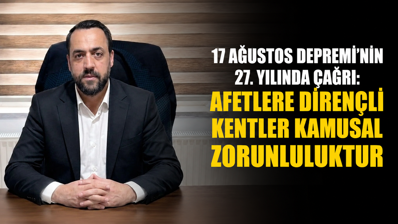 17 Ağustos Depremi’nin 27. Yılında Çağrı: Afetlere Dirençli Kentler Kamusal Zorunluluktur