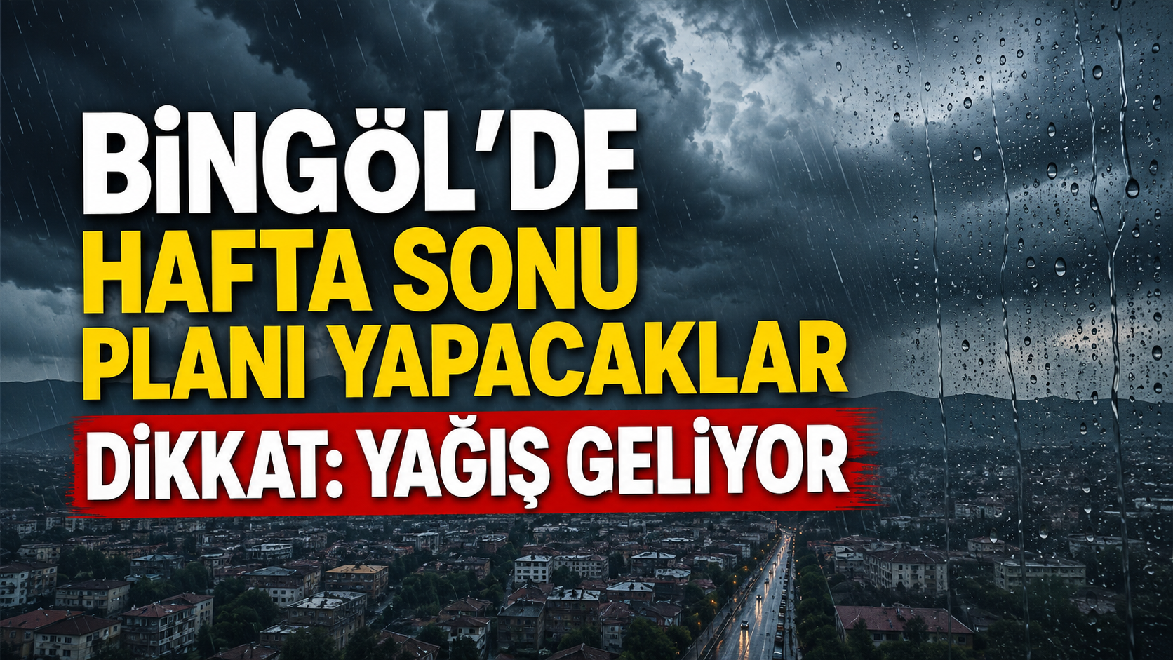 Bingöl’de Hafta Sonu Planı Yapacaklar Dikkat: Yağış Geliyor