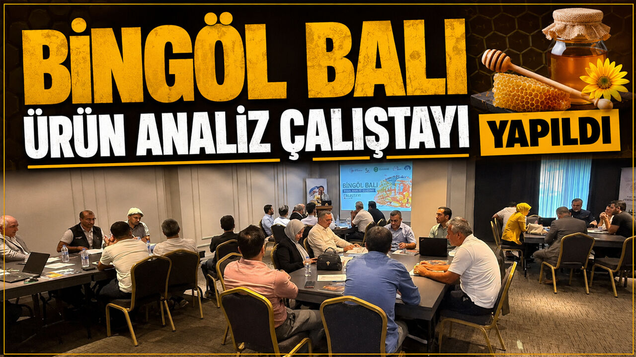 Bingöl Balı için Ürün Analiz Çalıştayı
