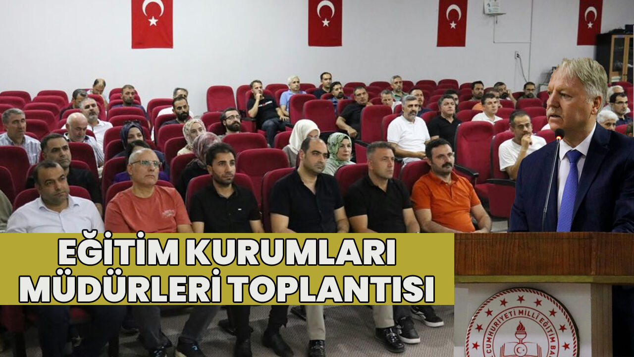 Bingöl'de 'Eğitim Kurumları Müdürleri Toplantısı'