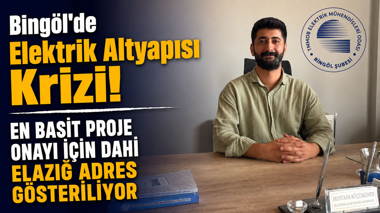 Bingöl'de Elektrik Altyapısı Krizi: En Basit Proje Onayı İçin Dahi Elazığ Adres Gösteriliyor