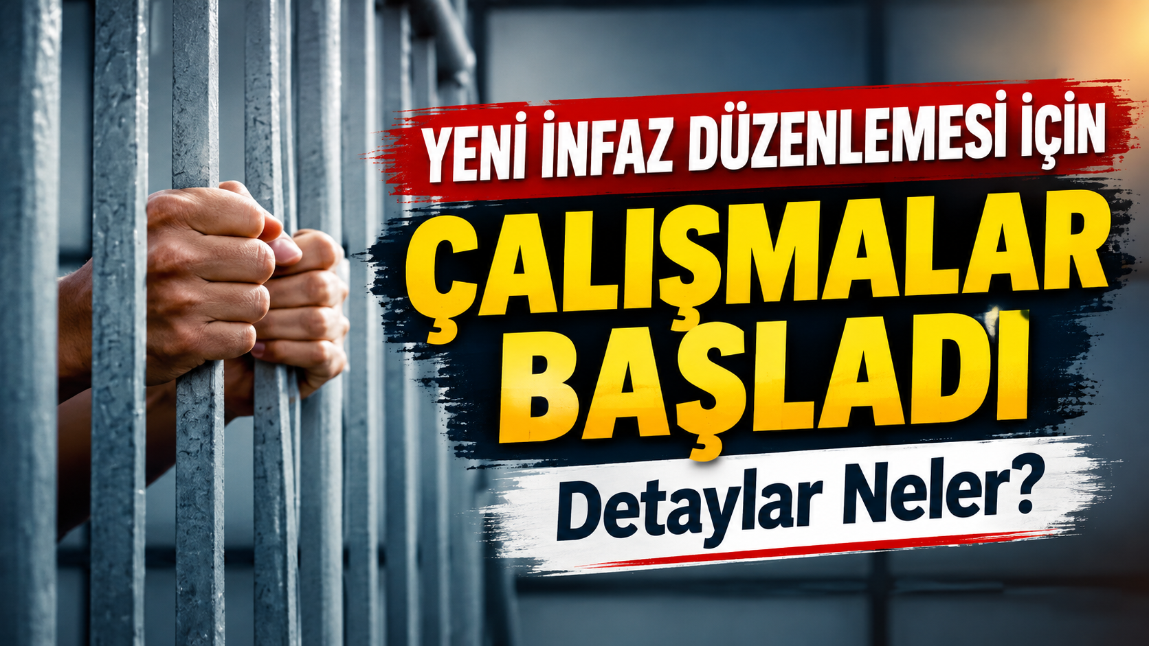 Yeni İnfaz Düzenlemesi İçin Çalışmalar Başladı: Detaylar Neler?