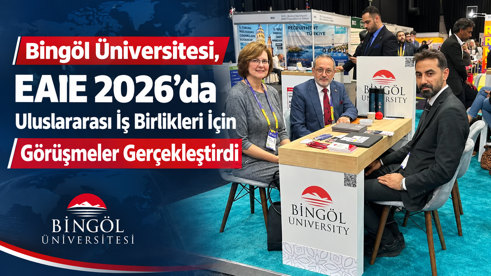 Bingöl Üniversitesi, EAIE 2026’da Uluslararası İş Birlikleri İçin Görüşmeler Gerçekleştirdi