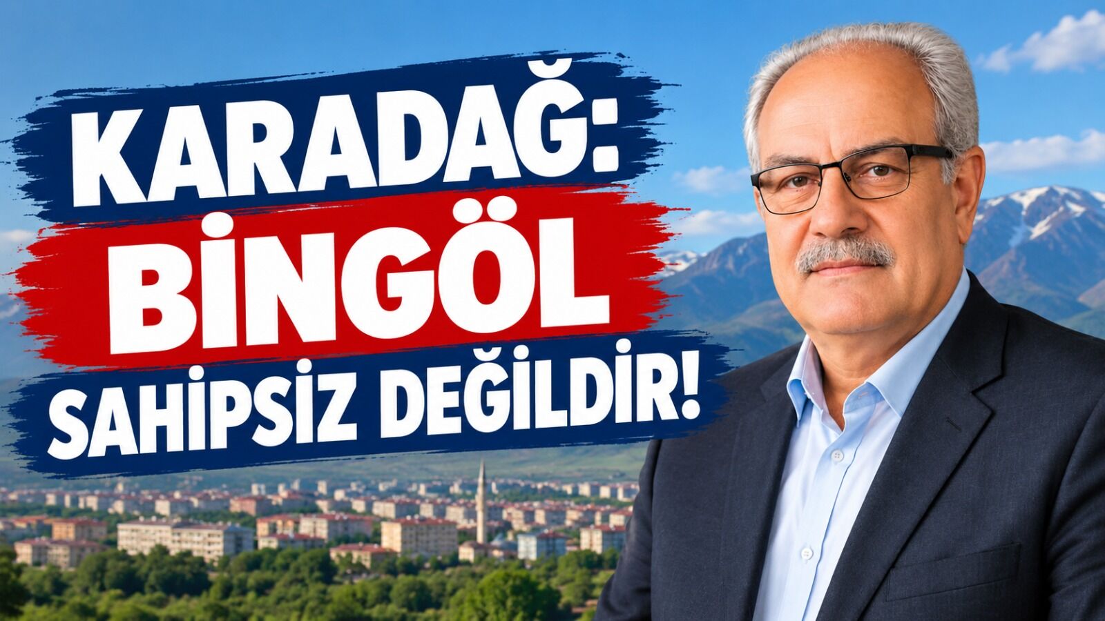 Karadağ: Bingöl sahipsiz değildir!