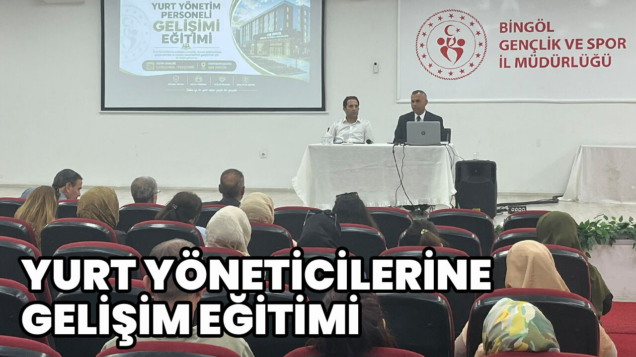 Bingöl’de Yurt Yöneticilerine Gelişim Eğitimi
