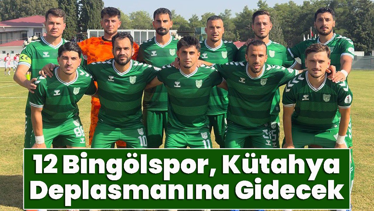 12 Bingölspor, Kütahya Deplasmanına Gidecek