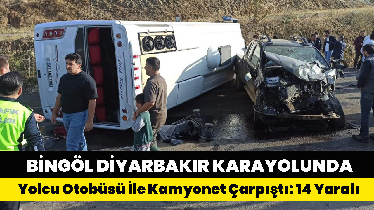 Bingöl-Diyarbakır Karayolunda  Yolcu Otobüsü İle Kamyonet Çarpıştı: 14 Yaralı