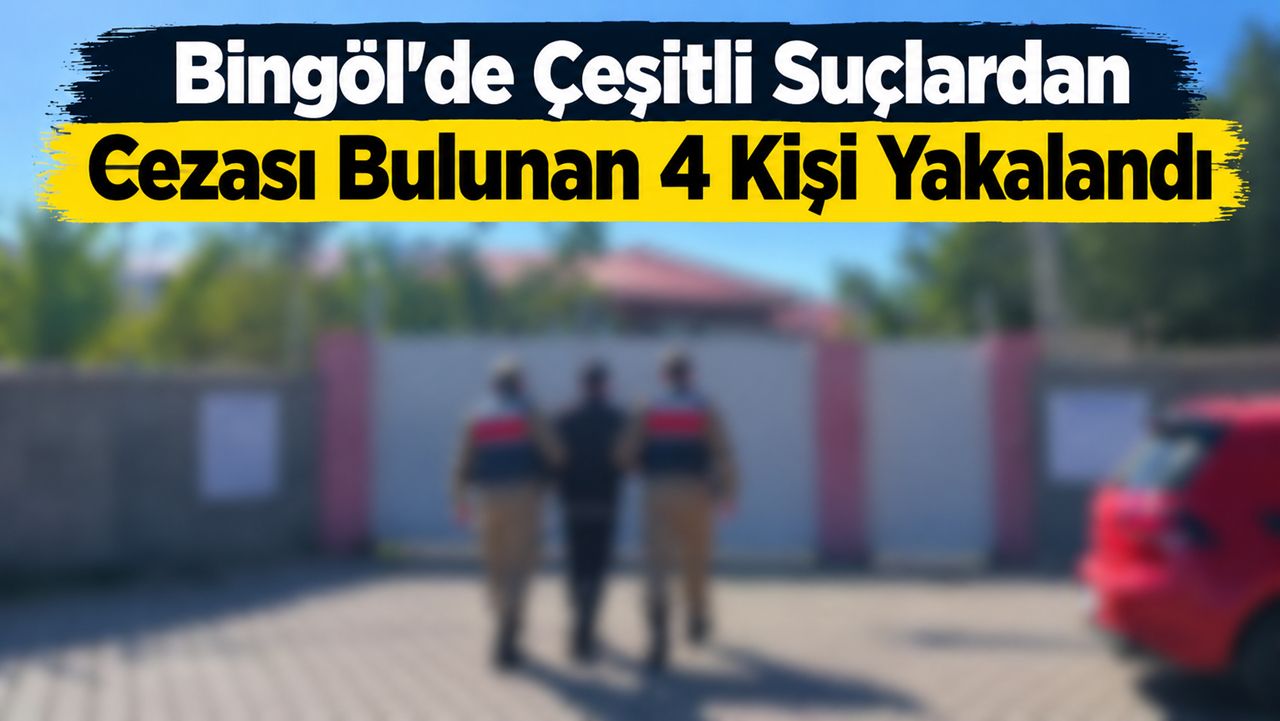 Bingöl’de Çeşitli Suçlardan Cezası Bulunan 4 Kişi Yakalandı