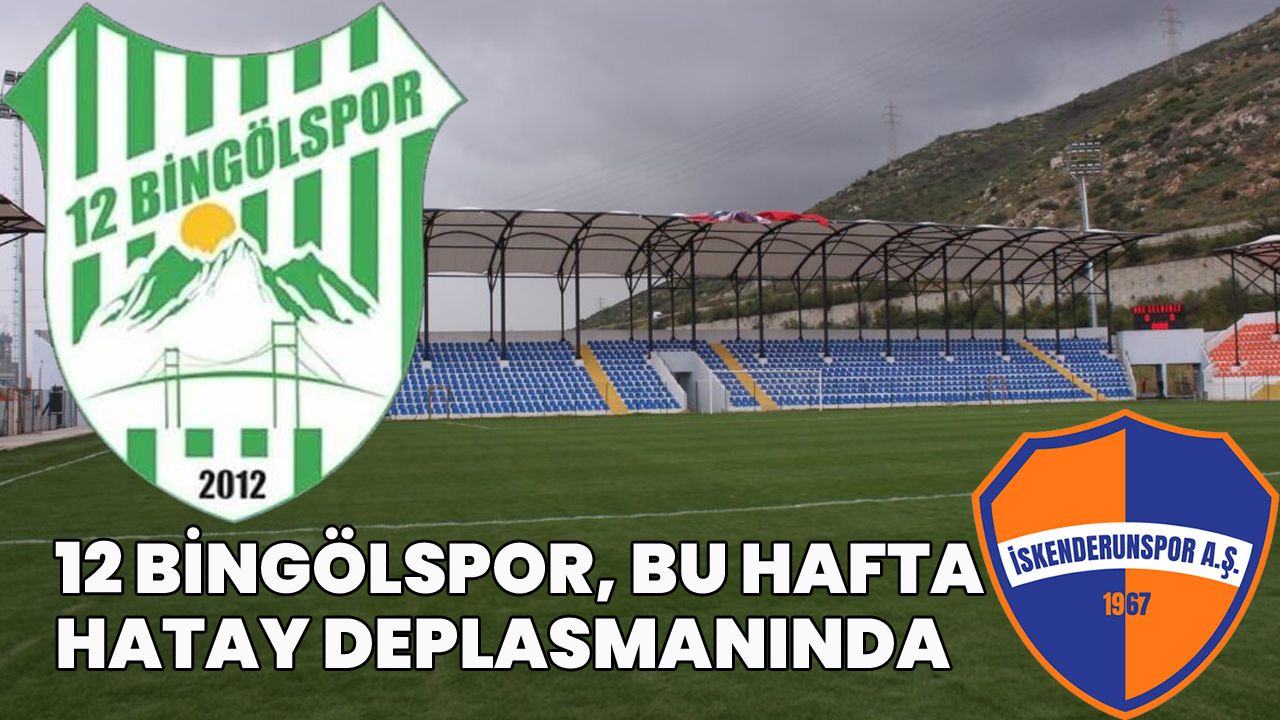 12 Bingölspor, Hatay Deplasmanında Sahaya Çıkacak