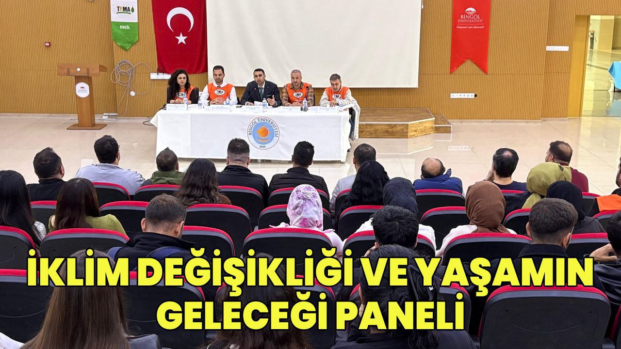 Bingöl'de İklim Değişikliği ve Yaşamın Geleceği Paneli