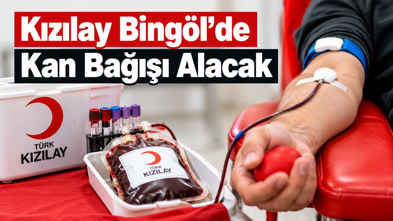 Kızılay Bingöl’de Kan Bağışı Alacak