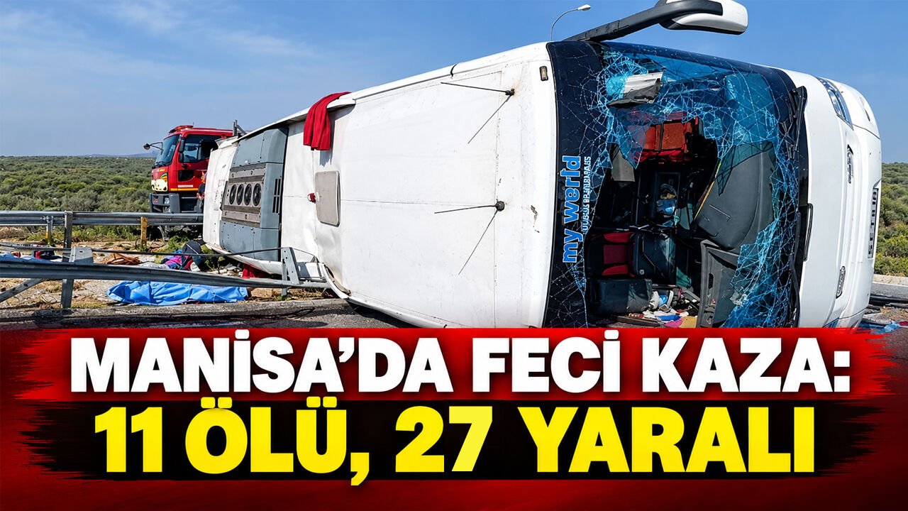 Manisa'da Feci Kaza: 11 Ölü, 27 Yaralı