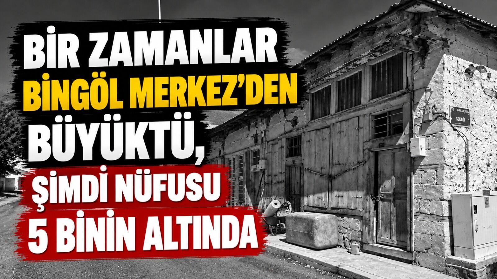Bir Zamanlar Bingöl Merkez’den Büyüktü, Şimdi Nüfusu 5 Binin Altında!