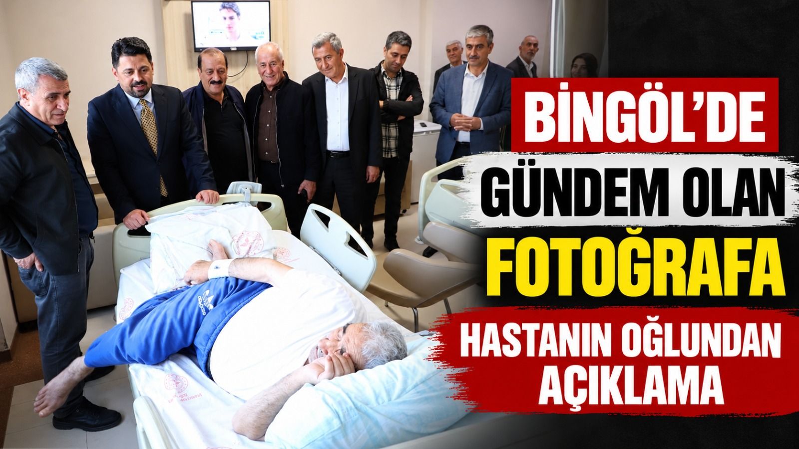 Bingöl’de Gündem Olan Fotoğrafa Hastanın Oğlundan Açıklama