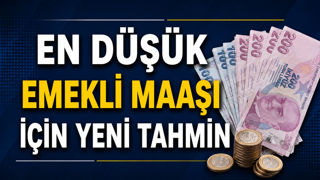 En Düşük Emekli Maaşı İçin Yeni Tahmin