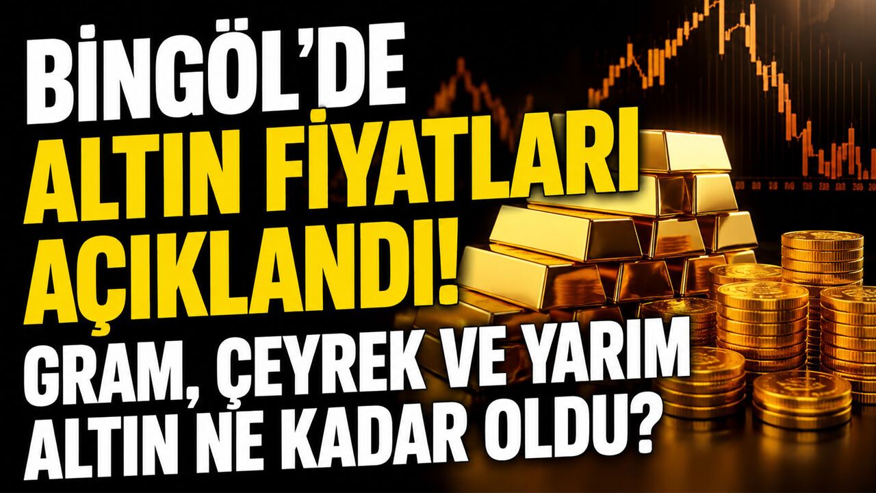 Bingöl'de Altın Fiyatları Açıklandı! Gram, Çeyrek ve Yarım A