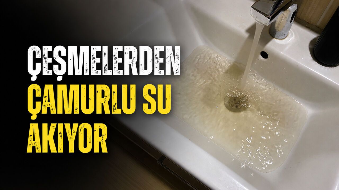 Çeşmelerden Çamurlu Su Akıyor
