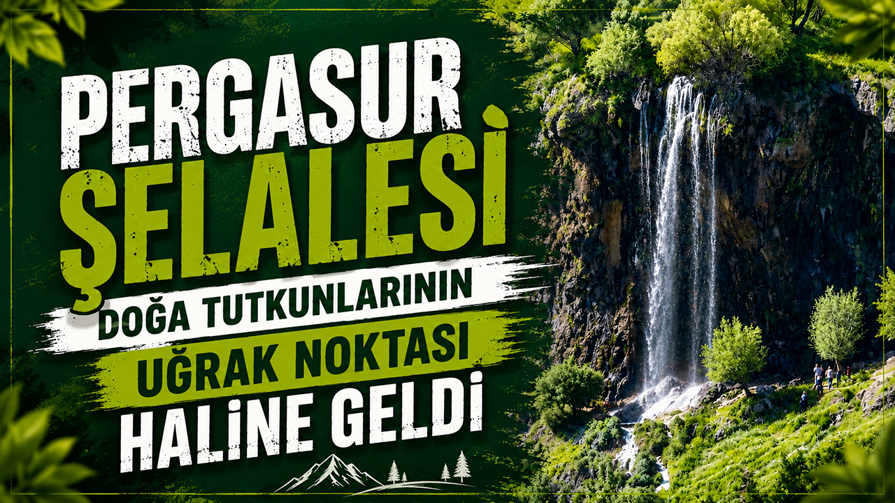 Pergasur Şelalesi Doğa Tutkunlarının Uğrak Noktası