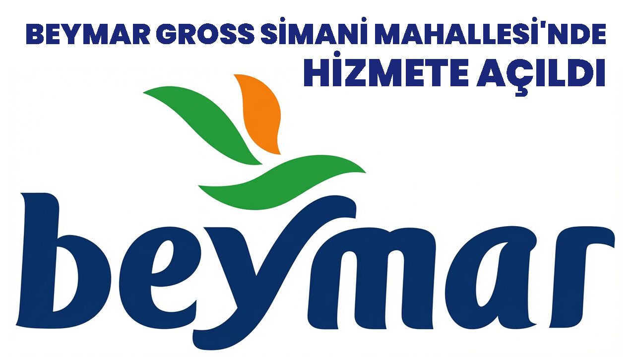 BEYMAR GROSS SİMANİ MAHALLESİ'NDE HİZMETE AÇILDI