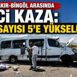 Diyarbakır-Bingöl Arasında Feci Kaza: Ölü Sayısı 5’e Yükseldi