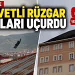 Bingöl’de Kuvvetli Rüzgar Çatıları Uçurdu