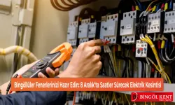 Bingöllüler Fenerlerinizi Hazır Edin: 8 Aralık’ta Saatler Sürecek Elektrik Kesintisi