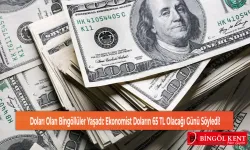 Doları Olan Bingöllüler Yaşadı: Ekonomist Doların 65 TL Olacağı Günü Söyledi!