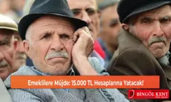 Emeklilere Müjde: 15.000 TL Hesaplarına Yatacak!