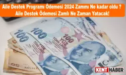 Aile Destek Programı Ödemesi 2024 Zammı Ne Kadar Oldu ? 2024 Aile Destek Ödemesi Zamlı Ne Zaman Yatacak!  İşte Başvuru ve Detaylar...