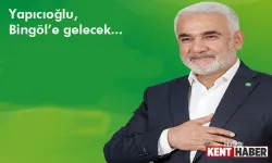 Yapıcıoğlu, Yarın Bingöl'de!