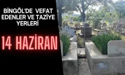 Bingöl’de Vefat Edenler ve Taziye Yerleri