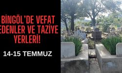 Bingöl’de Vefat Edenler Ve Taziye Yerleri!