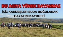 Bingöl’de İkiz Kardeşler Boğularak Öldü