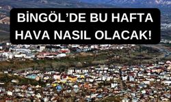 Bingöl’de Bu Hafta Hava Nasıl Olacak!