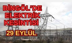 Bingöl'de 29 Eylül'de Planlı Elektrik Kesintisi