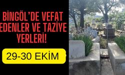 Bingöl’de Vefat Edenler Ve Taziye Yerleri!