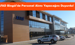 AFAD Bingöl'de Personel Alımı Yapacağını Duyurdu! İşte Detaylar...