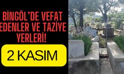 Bingöl’de Vefat Edenler Ve Taziye Yerleri!