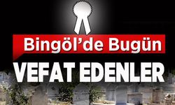 Bingöl’de Vefat Edenler Ve Taziye Yerleri