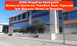 AFAD Bingöl’de Sözleşmeli Arama ve Kurtarma Teknikeri Alımı Yapacak! İşte Başvuru Süreci ve Detaylar...