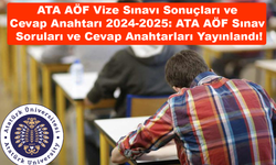 ATA AÖF Vize Sınavı Sonuçları ve Cevap Anahtarı 2024-2025: ATA AÖF Sınav Soruları ve Cevap Anahtarları Yayınlandı!