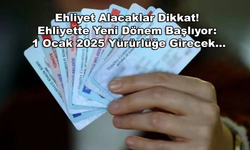 Ehliyet Alacaklar Dikkat! Ehliyette Yeni Dönem Başlıyor: 1 Ocak 2025 Yürürlüğe Girecek...