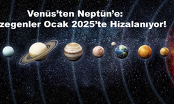 Venüs’ten Neptün’e: Gezegenler Ocak 2025’te Hizalanıyor!