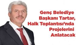 Başkan Tartar, Halk Toplantısı'nda Projelerini Anlatacak