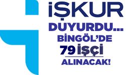 Bingöl’de 79 Kişi Alınacak