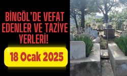 Bingöl’de Vefat Edenler ve Taziye Yerleri...