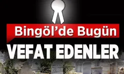 Bingöl’de Vefat Edenler ve Taziye Yerleri