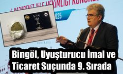 Bingöl, Uyuşturucu İmal ve Ticaret Suçunda 9. Sırada