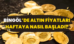 Bingöl’de Altın Fiyatları Haftaya Nasıl Başladı?