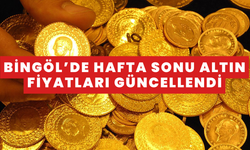 Bingöl’de Hafta Sonu Altın Fiyatları Güncellendi